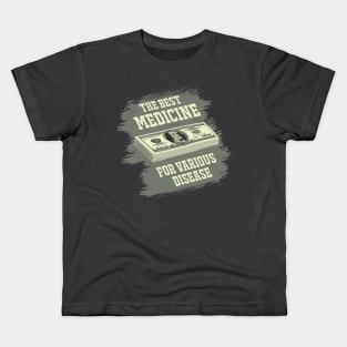 THE BEST MEDICINE Kids T-Shirt